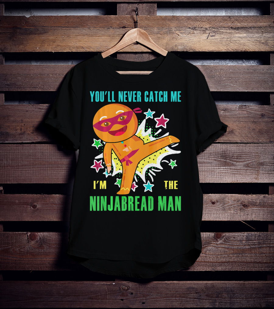 You'll Never Catch Me I'm The Ninjabread Man Funny Christmas Ninja Gingerbread T-Shirt