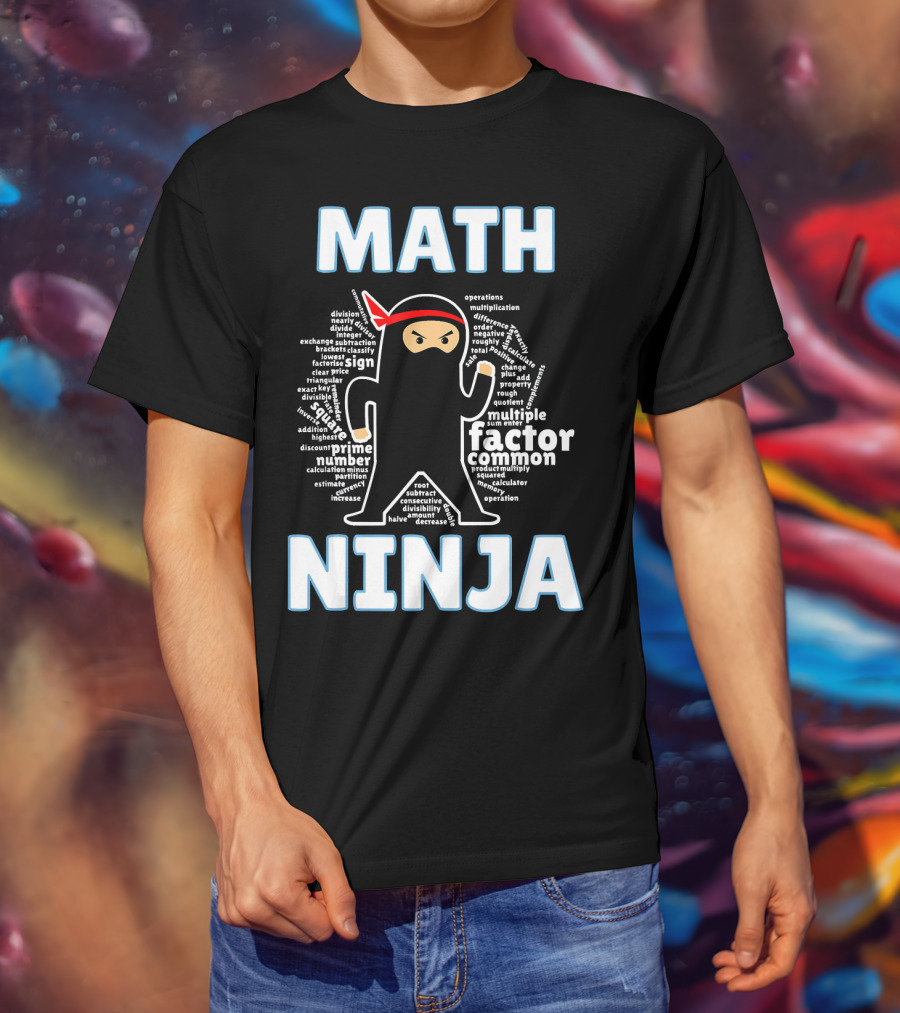 MATH NINJA Cool Maths Factor Prime Operations Multiplication Algebra Geometry Calculus Algebraic Expression T-Shirt