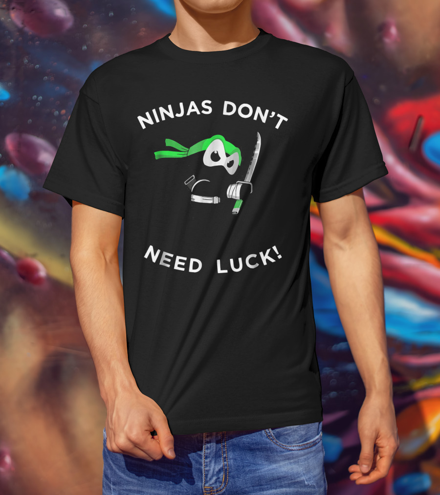 Ninjas Don't Need Luck St Patricks Day Lucky Mar T-Shirt