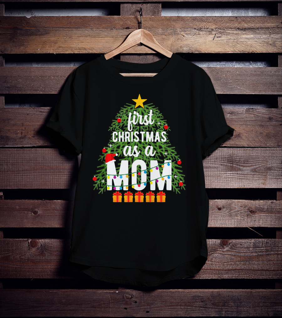 First Christmas As A Mom With Christmas Tree And Presents T-Shirt