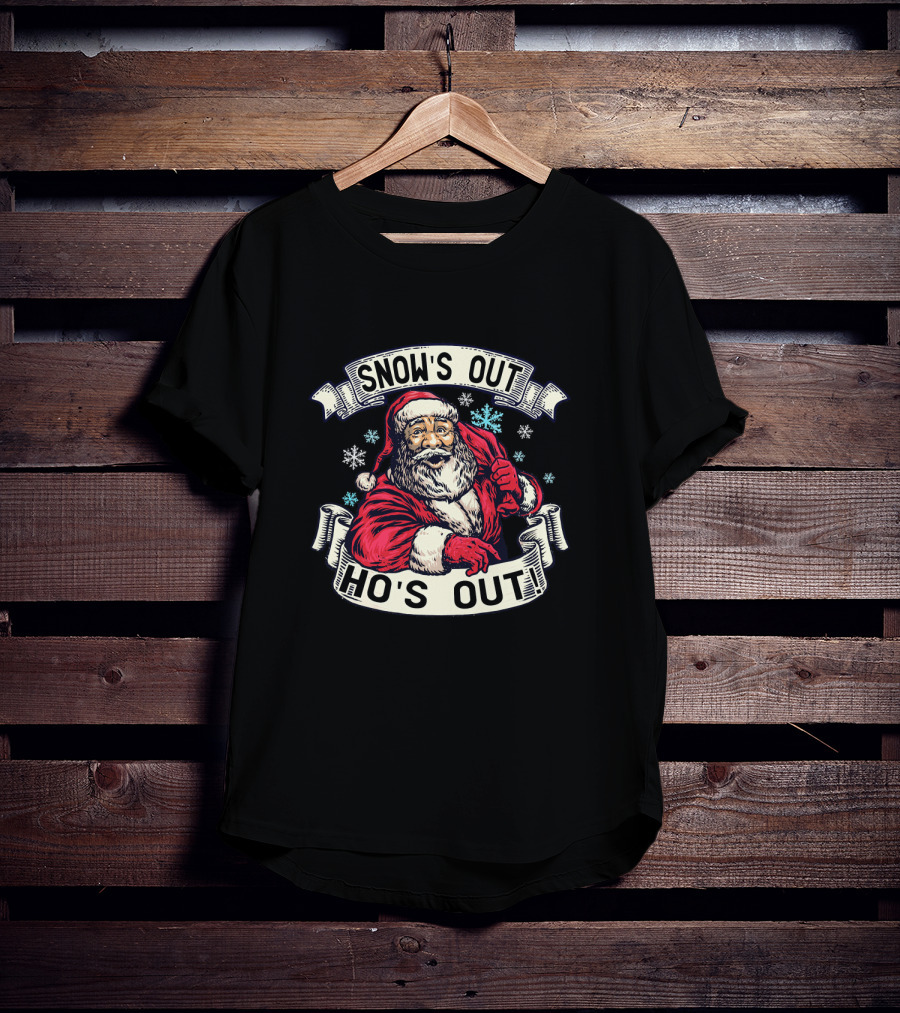Snow's Out Ho's Out Funny Santa Xmas T-Shirt
