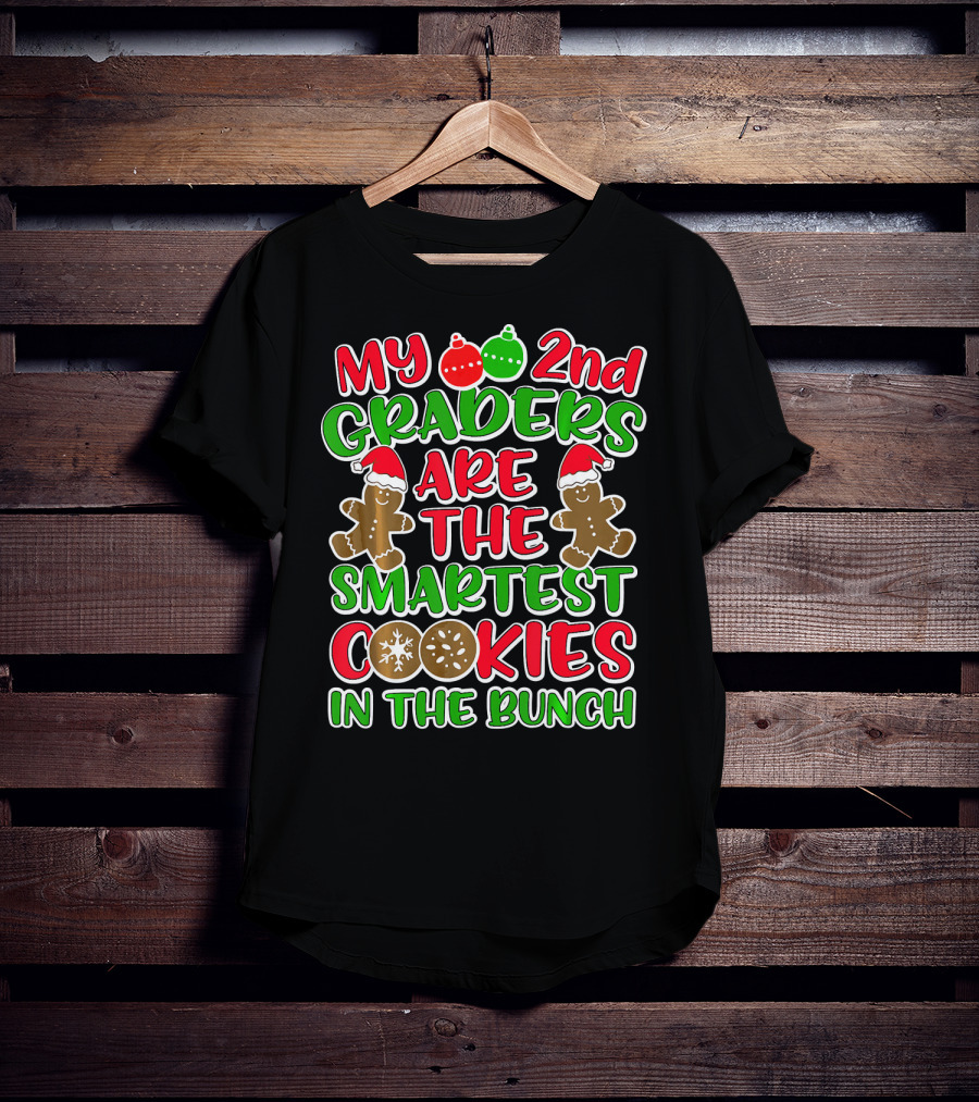 My 2nd Graders Are The Smartest Cookies In The Bunch T-Shirt