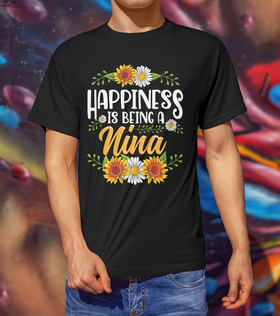Happiness Is Being A Nina Sunflower Daisy Floral T-Shirt