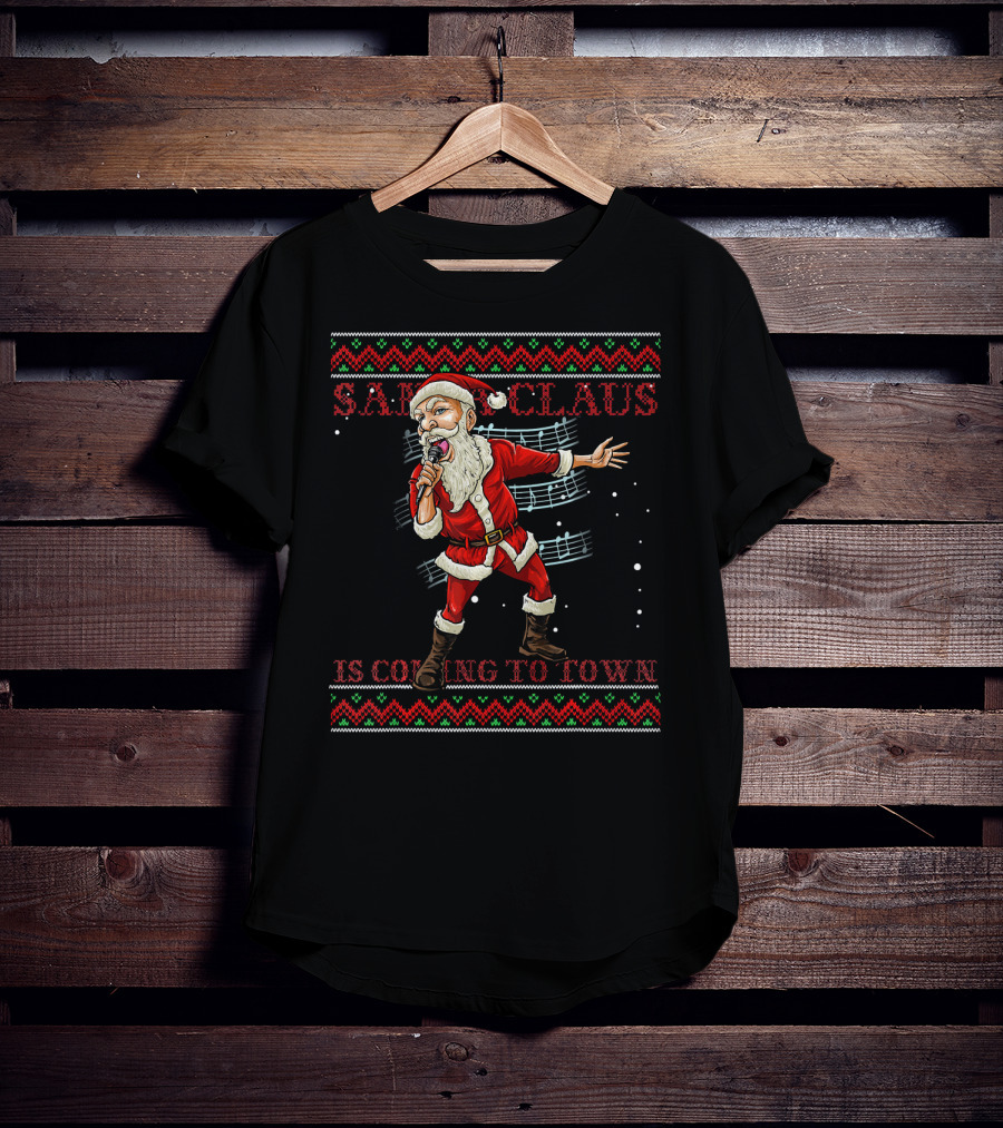Santa Claus Is Coming To Town Karaoke Singing Christmas Melody T-Shirt