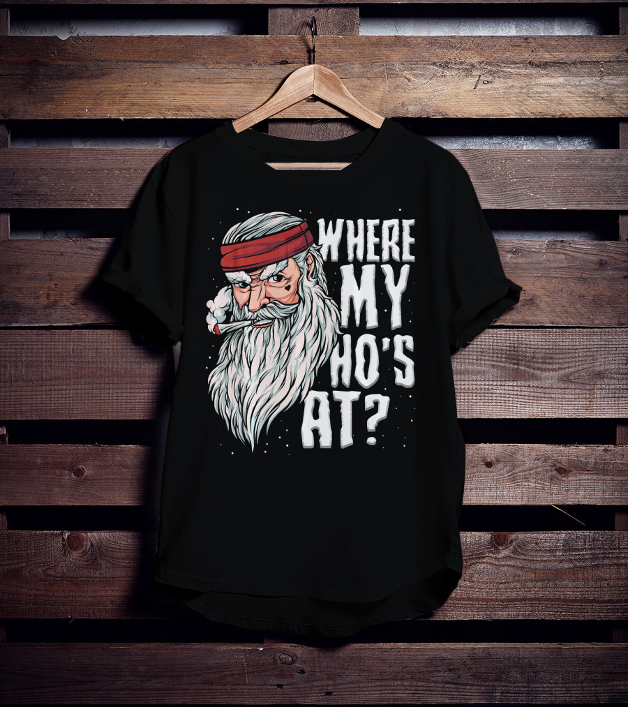 Where My Ho's At Sarcastic Santa Clause Smoking Image T-Shirt