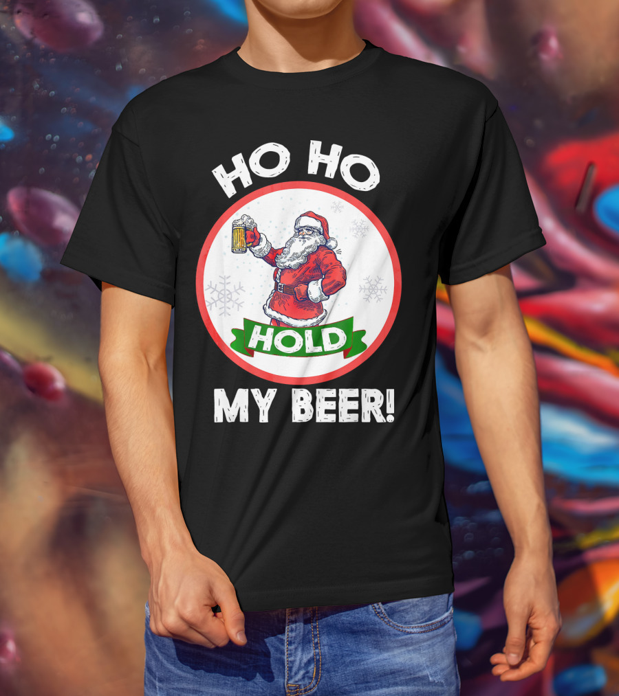Ho Ho Hold My Beer Santa Claus Christmas Humor T-Shirt
