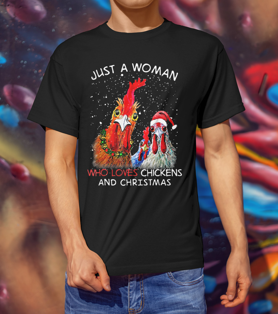 Just A Woman Who Loves Chickens And Christmas T-Shirt