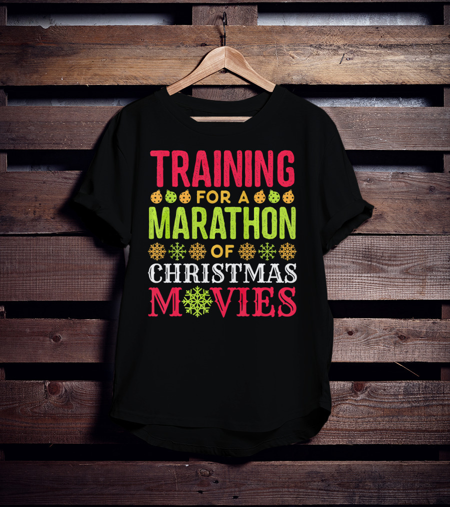 Training For A Marathon Of Christmas Movies T-Shirt