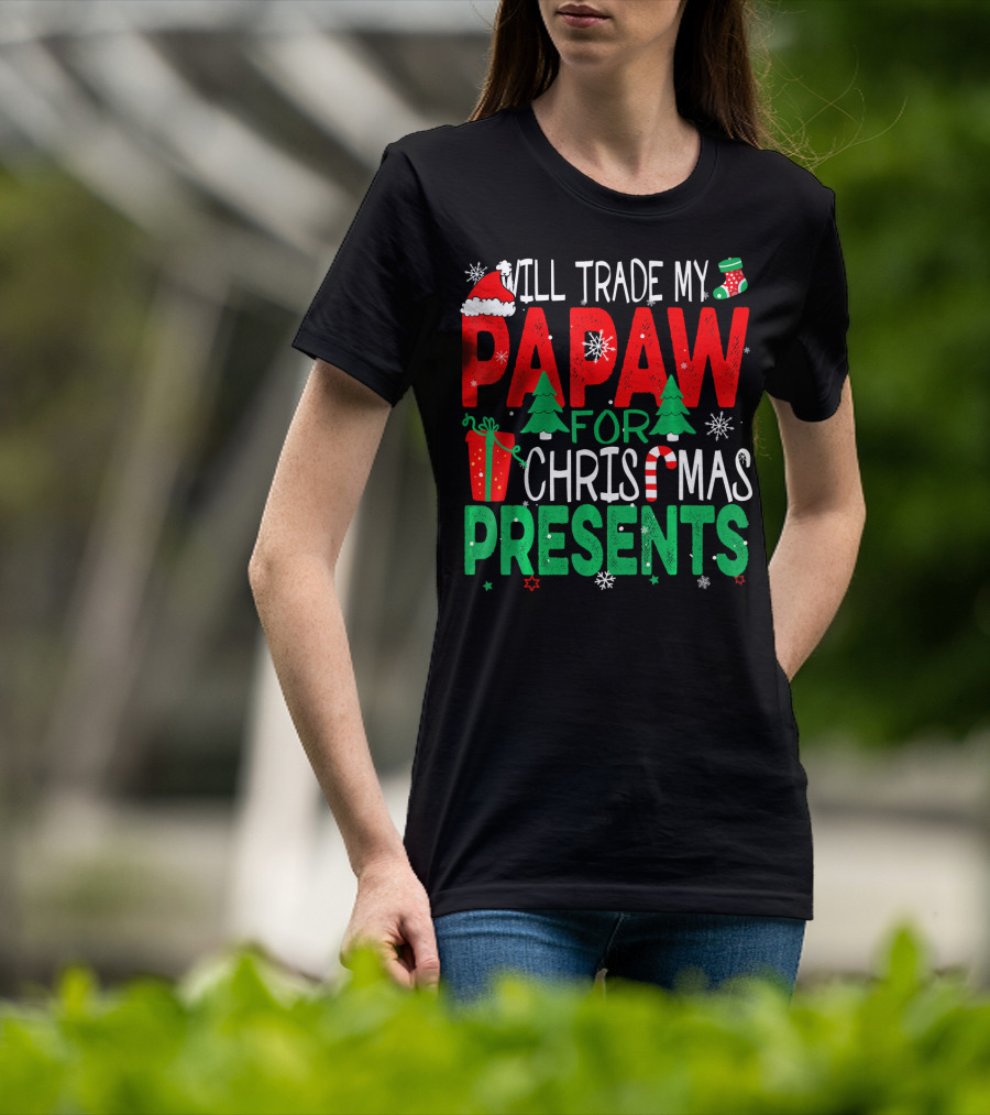 Will Trade My Papaw For Christmas Presents Santa Hat Stocking Candy Cane Snowflakes T-Shirt