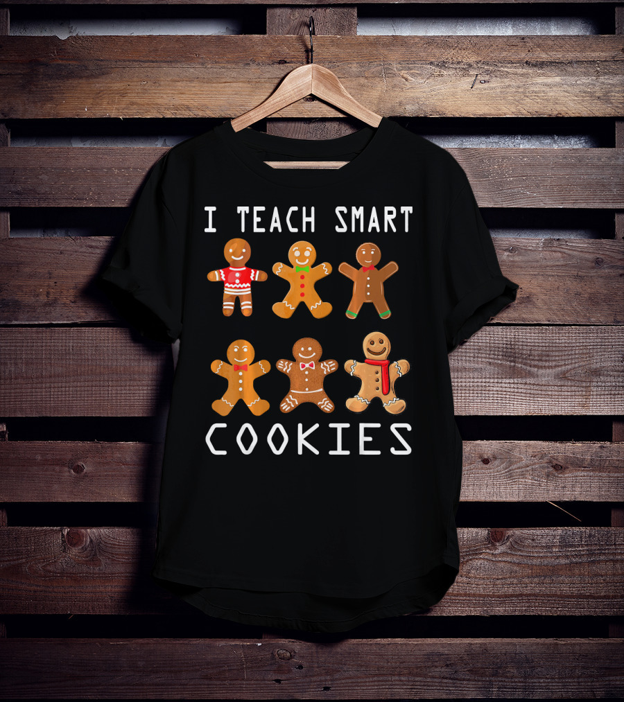 I Teach Smart Cookies Gingerbread Characters Funny Teacher T-Shirt