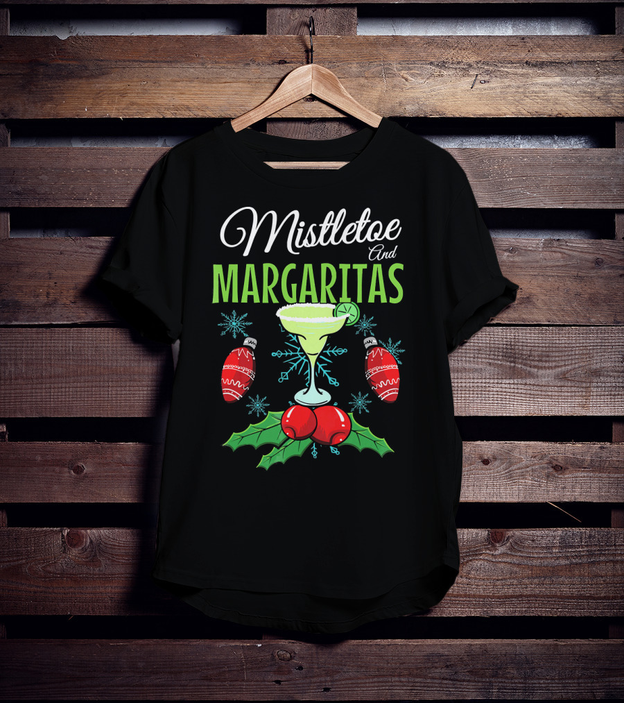 Mistletoe And Margaritas Festive Holiday Drink With Ornament And Holly Elements T-Shirt
