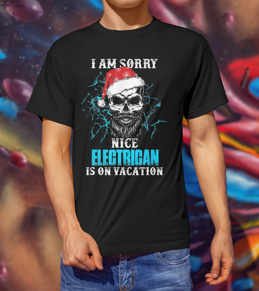 I Am Sorry Nice Electrician Is On Vacation Santa Skull With Beard And Lightning Background T-Shirt