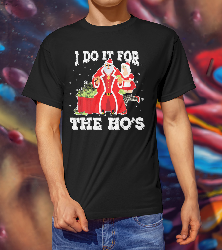 I Do It For The Ho's Santa With Money Bag And Mrs. Claus T-Shirt
