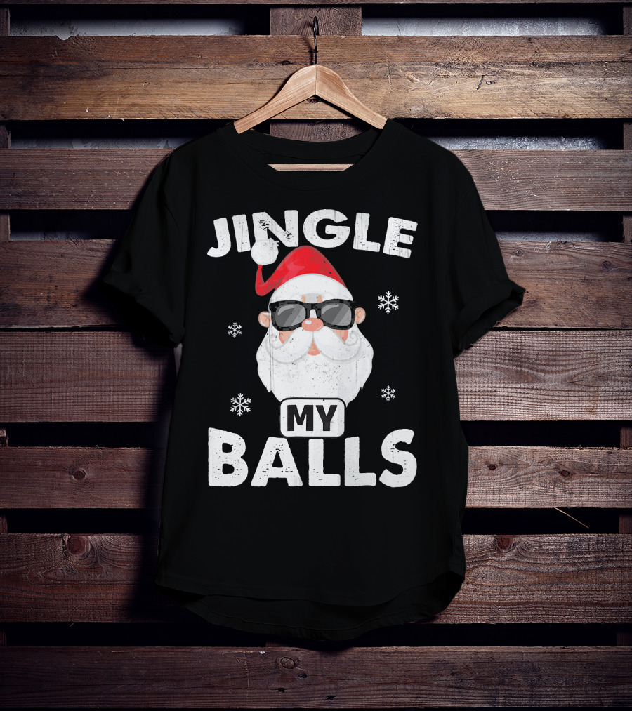 Jingle My Balls Santa With Sunglasses And Snowflakes T-Shirt