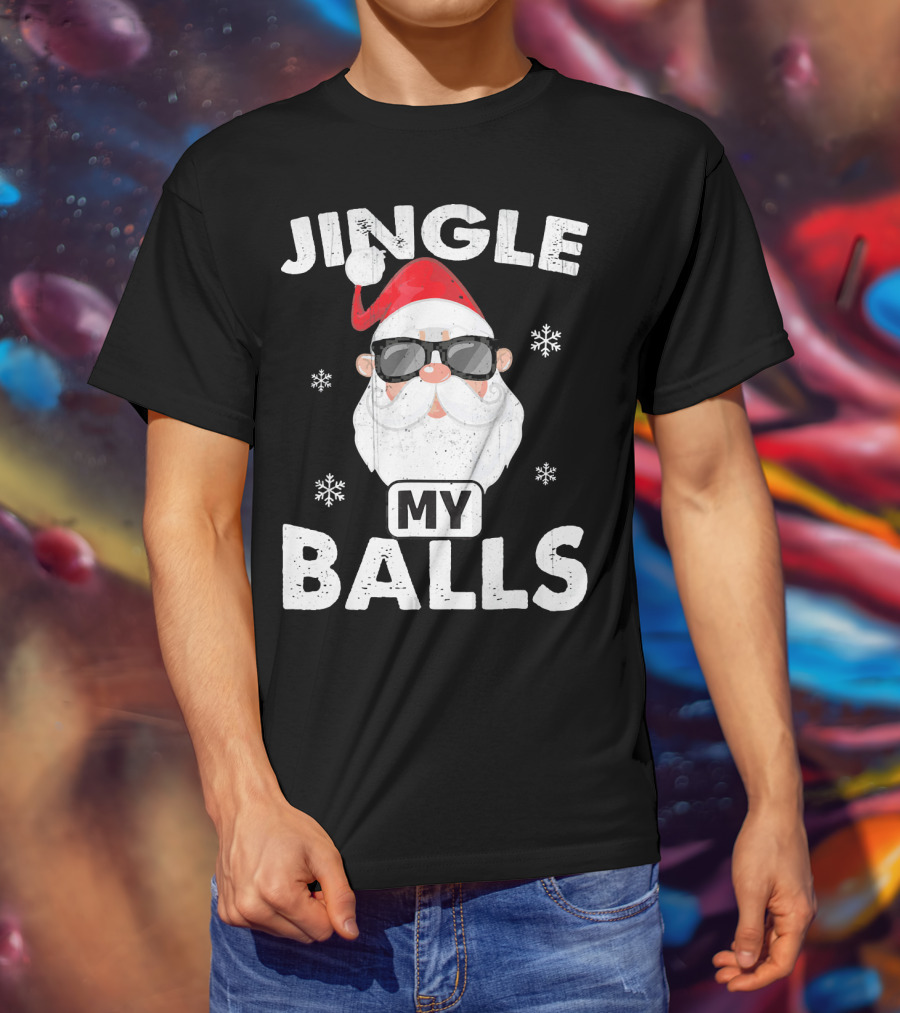 Jingle My Balls Santa With Sunglasses And Snowflakes T-Shirt
