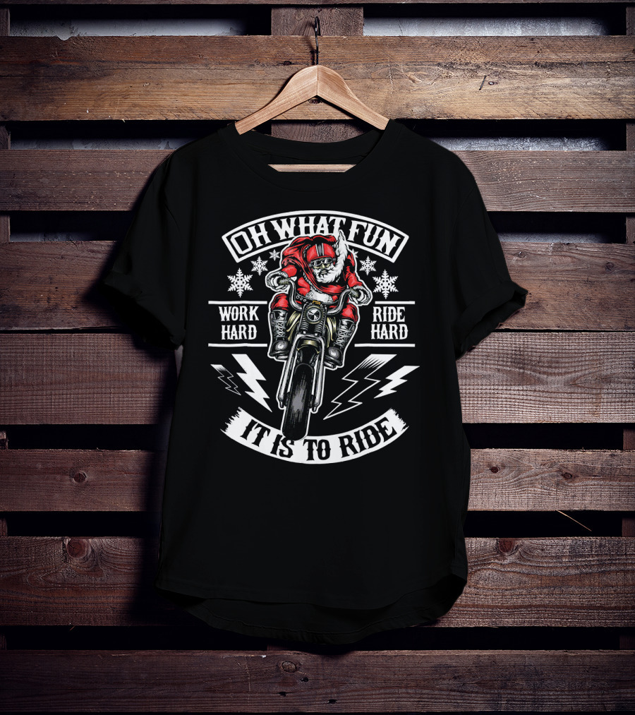Mens Christmas Motorcycle Santa Biker Oh What Fun Work Hard Ride Hard It Is To Ride T-Shirt