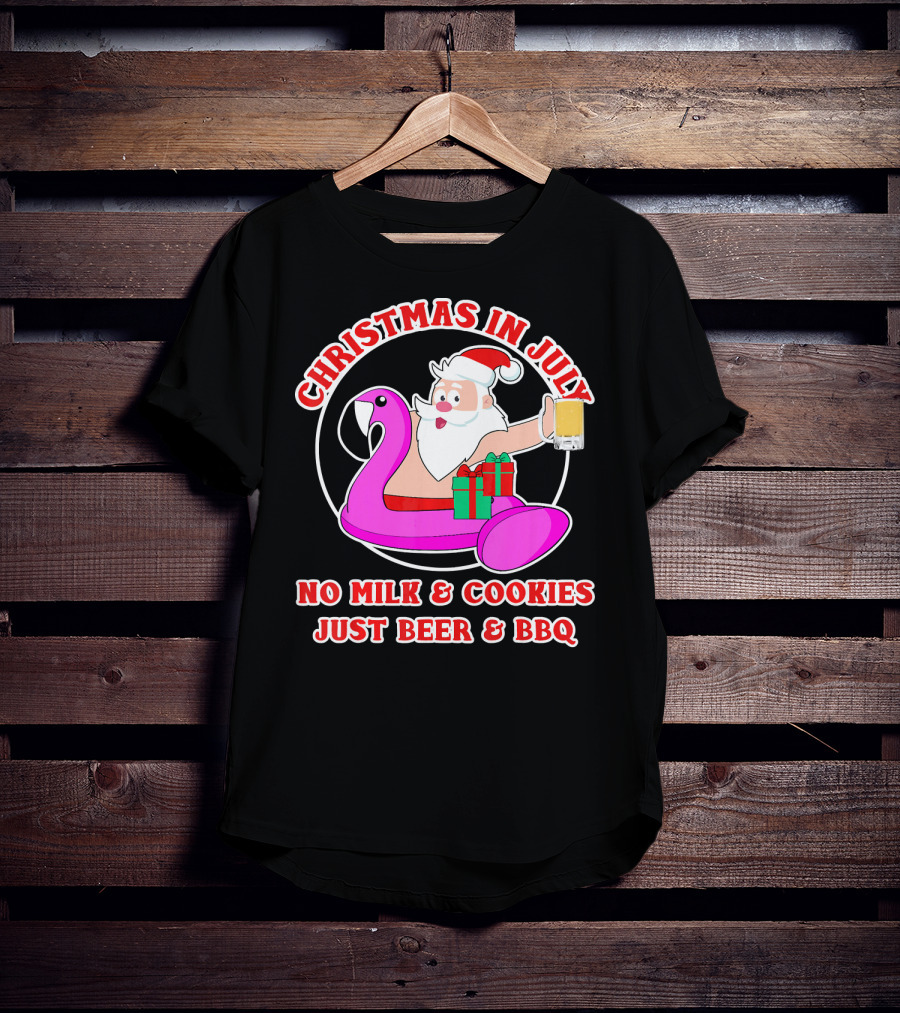 Christmas In July Santa Flamingo No Milk Cookies Just Beer BBQ T-Shirt