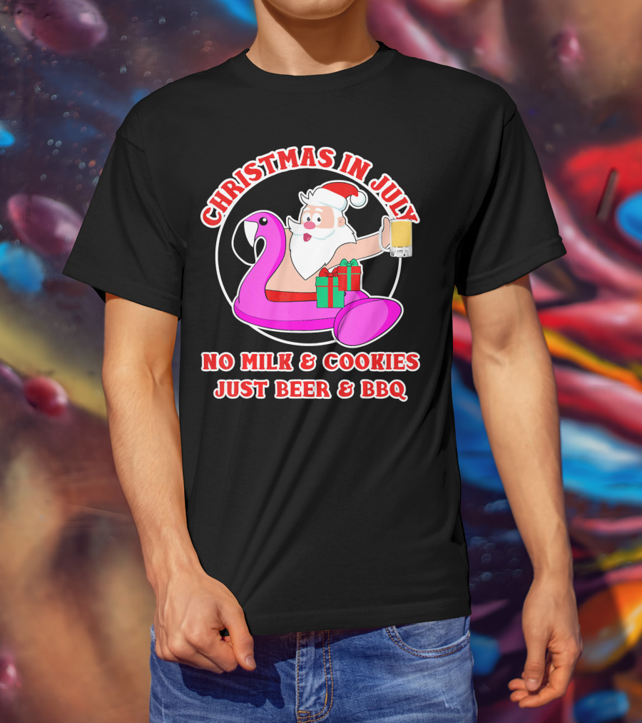 Christmas In July Santa Flamingo No Milk Cookies Just Beer BBQ T-Shirt