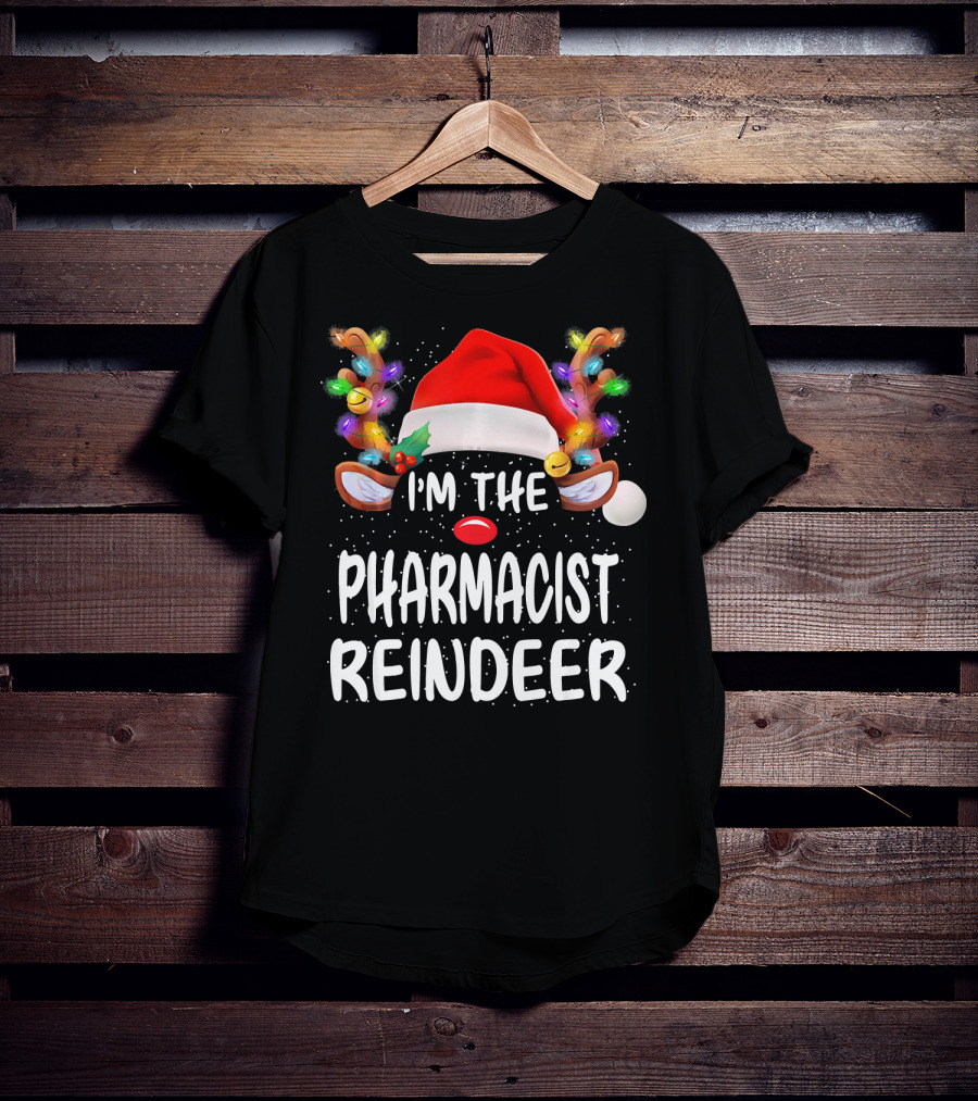 I'm The Pharmacist Reindeer Christmas Santa Hat Light-Up Antlers T-Shirt
