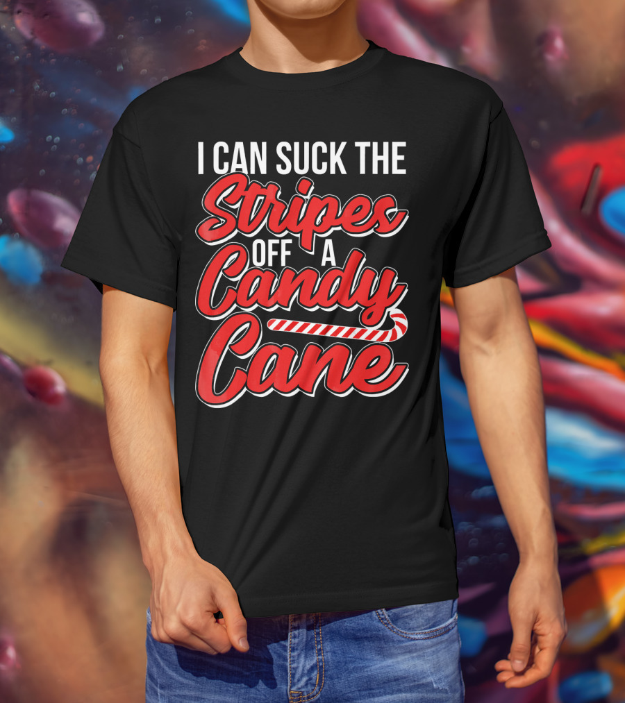 I Can Suck The Stripes Off A Candy Cane Bold Festive Christmas Humor T-Shirt