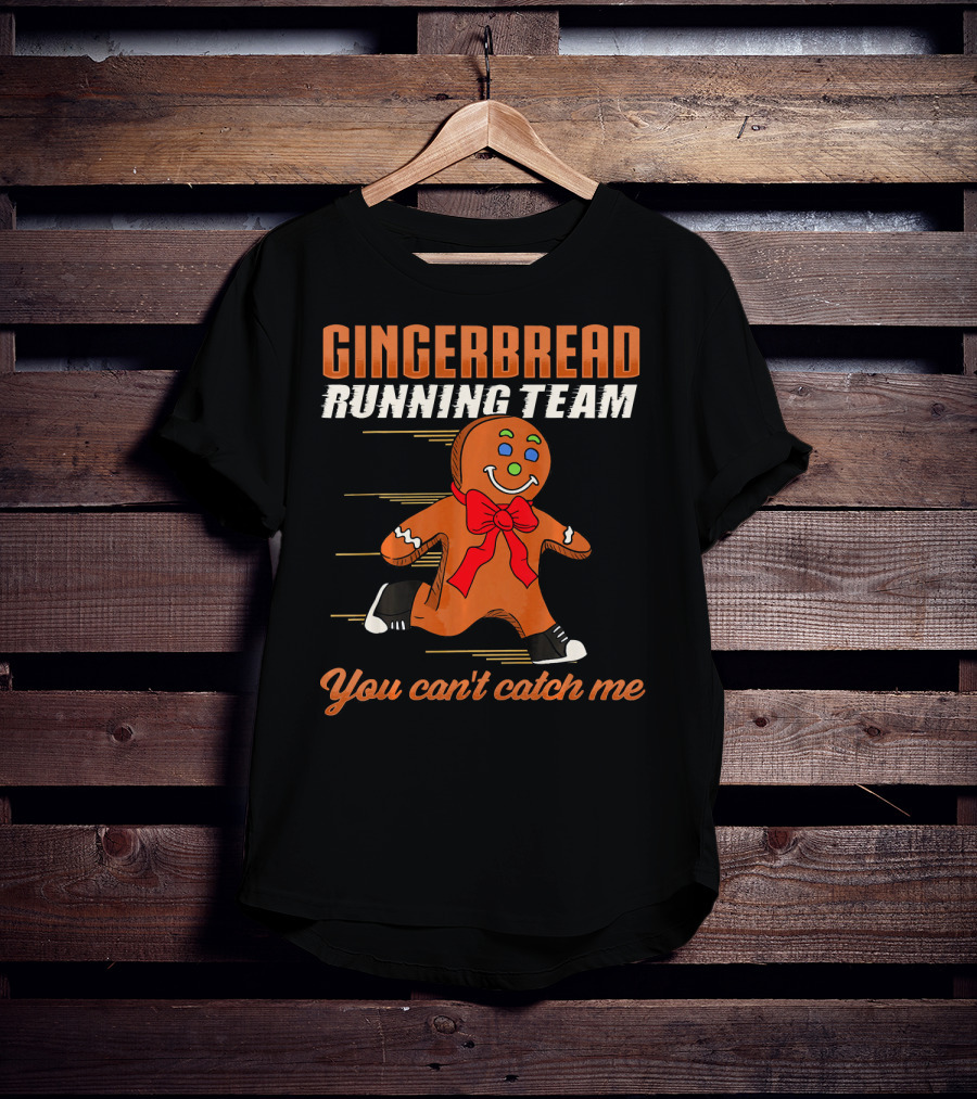 Gingerbread Running Team You Can't Catch Me T-Shirt