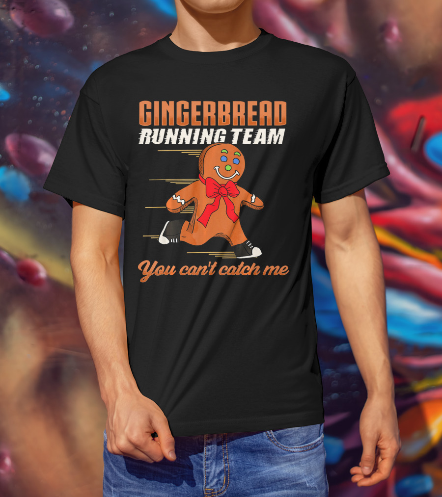 Gingerbread Running Team You Can't Catch Me T-Shirt
