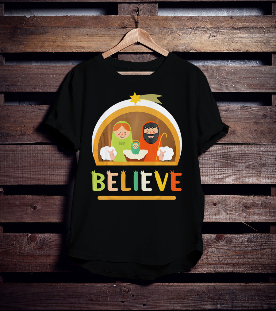 Believe Baby Jesus Christ Nativity Manger Scene Shepherd Star T-Shirt