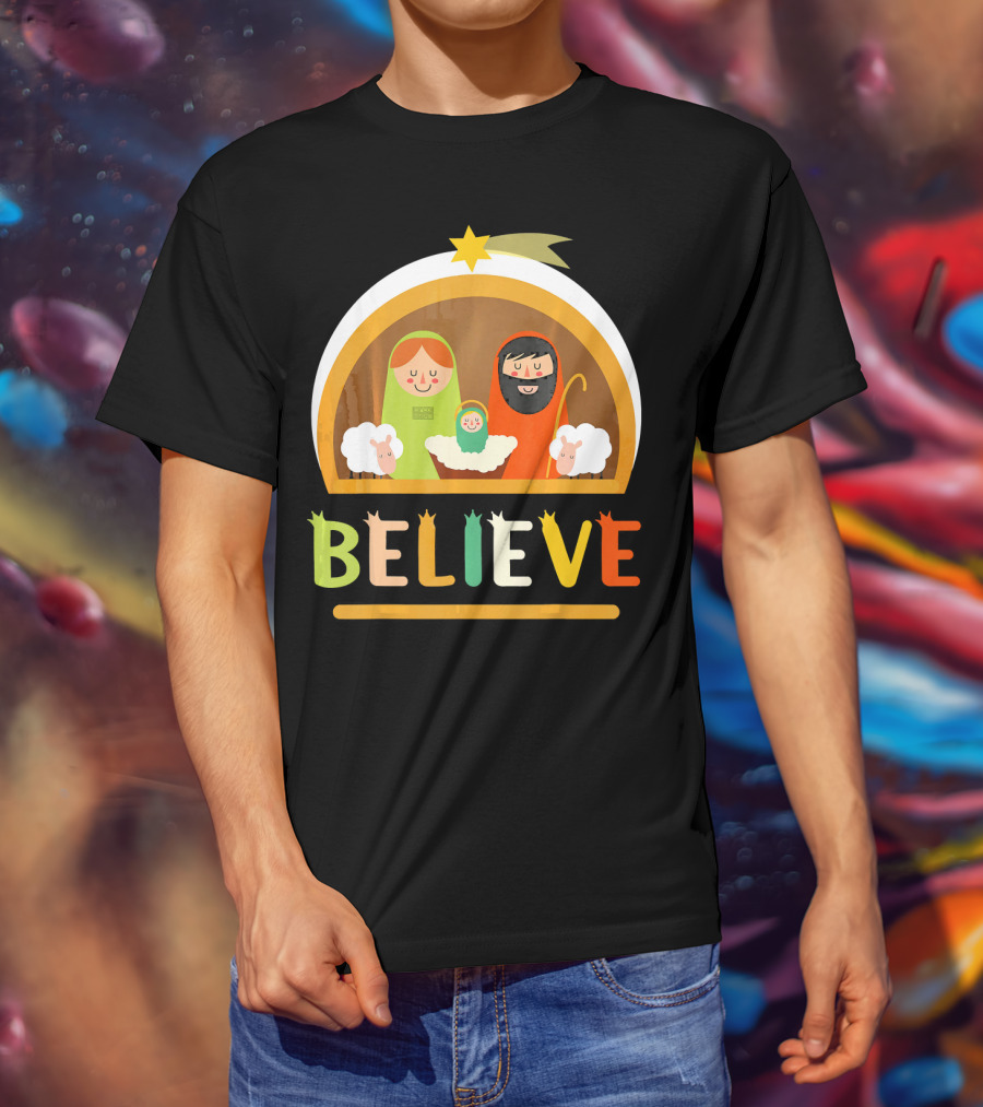 Believe Baby Jesus Christ Nativity Manger Scene Shepherd Star T-Shirt