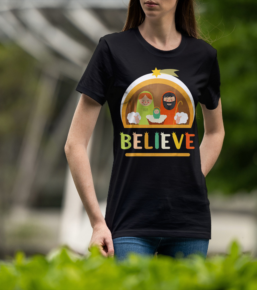 Believe Baby Jesus Christ Nativity Manger Scene Shepherd Star T-Shirt
