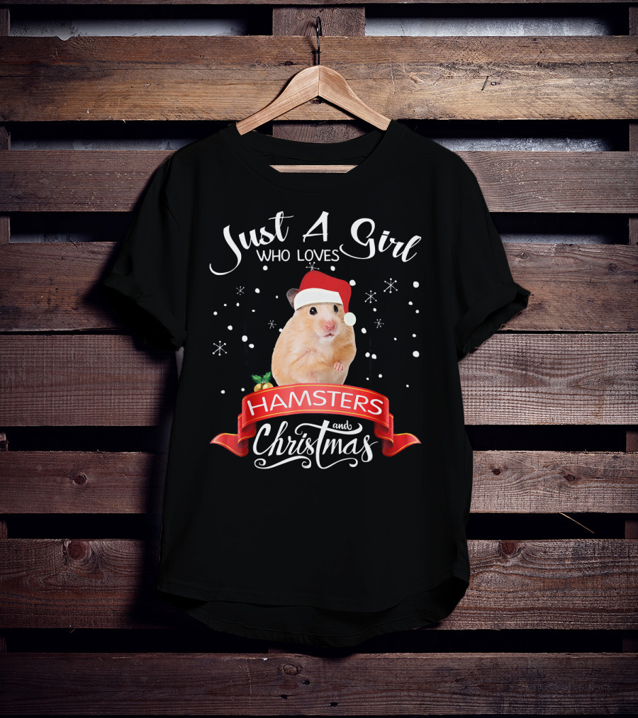 Just A Girl Who Loves Hamsters And Christmas T-Shirt