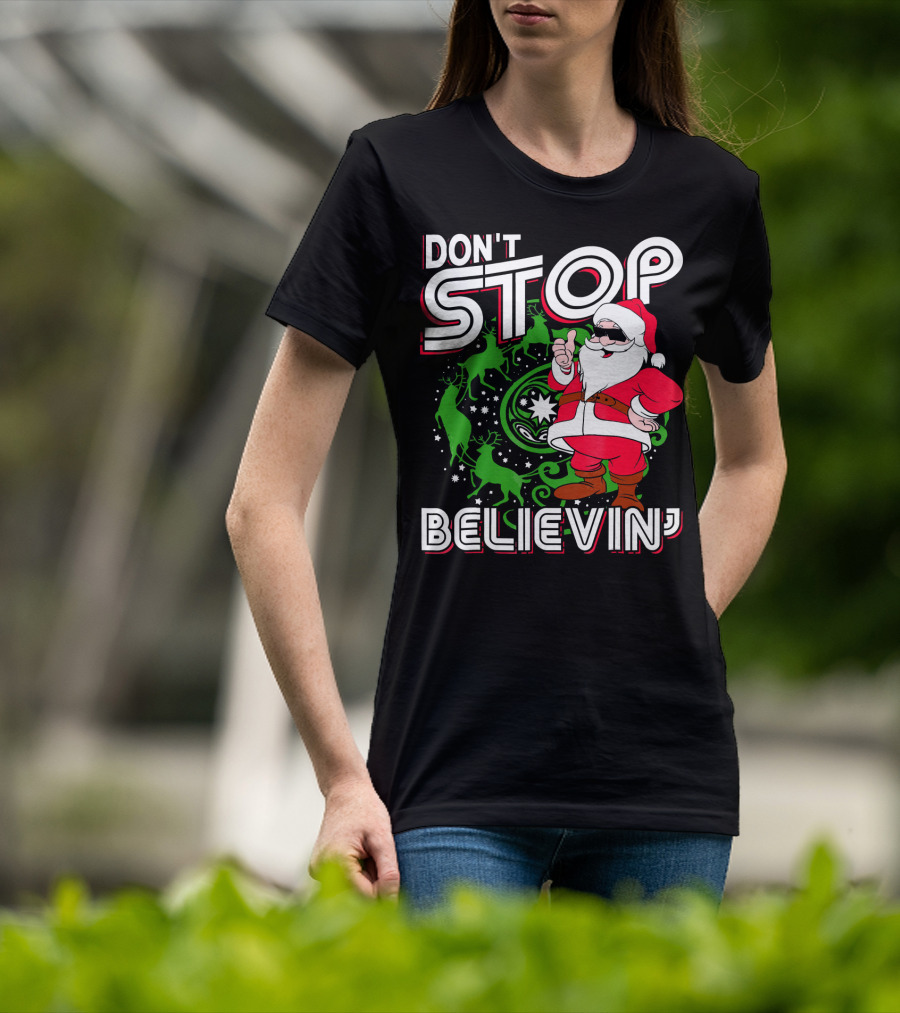 Don't Stop Believin' Santa With Reindeer And Christmas T-Shirt