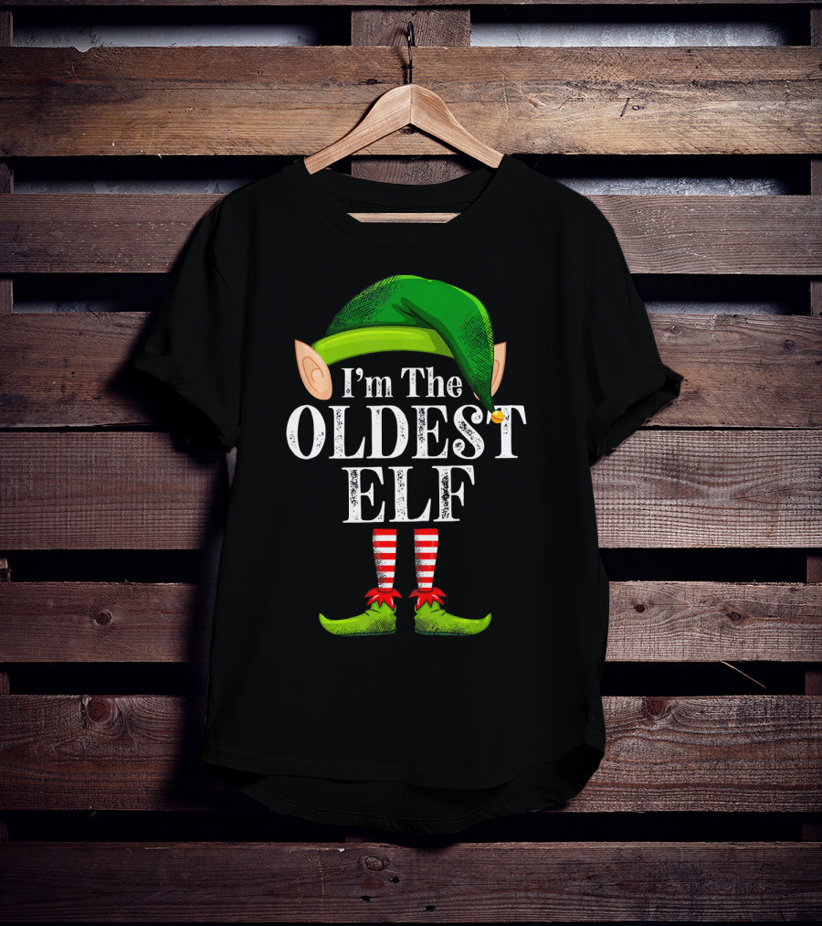 I'm The Oldest Elf In Green Hat And Striped Legs T-Shirt