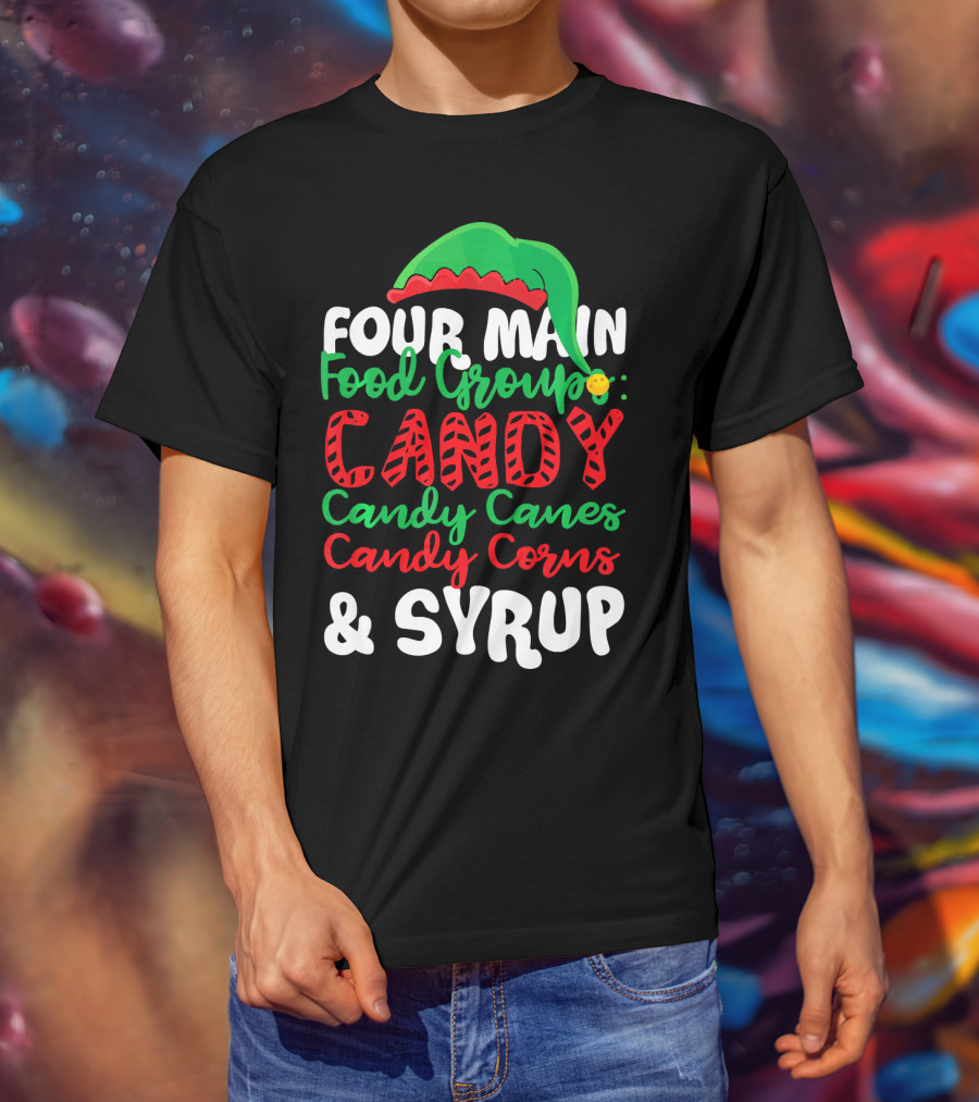ELF Four Main Food Groups Candy Candy Canes Candy Corns Syrup Christmas Funny T-Shirt