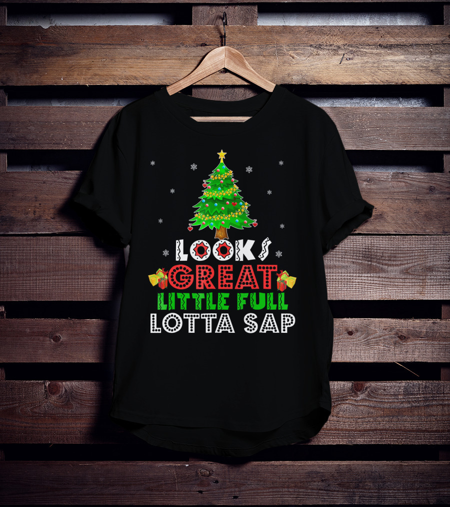Looks Great Little Full Lotta Sap T-Shirt