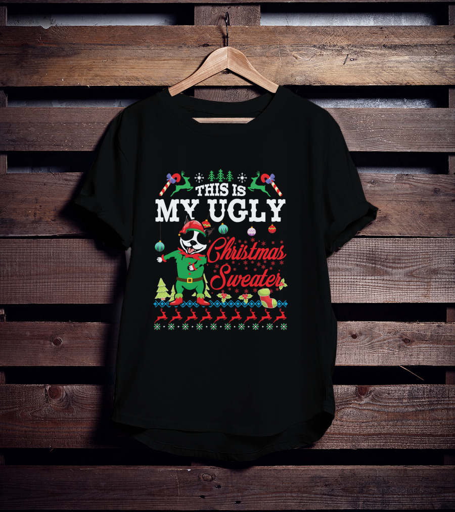 Boston Terrier This Is My Ugly Christmas Sweater Snow T-Shirt