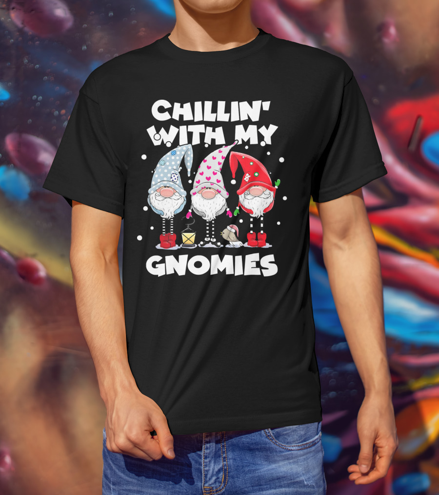 Chillin With My Gnomies Funny Best Frien Gnome Friends Winter Holiday T-Shirt