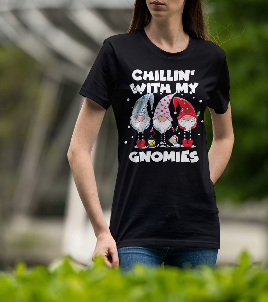 Chillin With My Gnomies Funny Best Frien Gnome Friends Winter Holiday T-Shirt