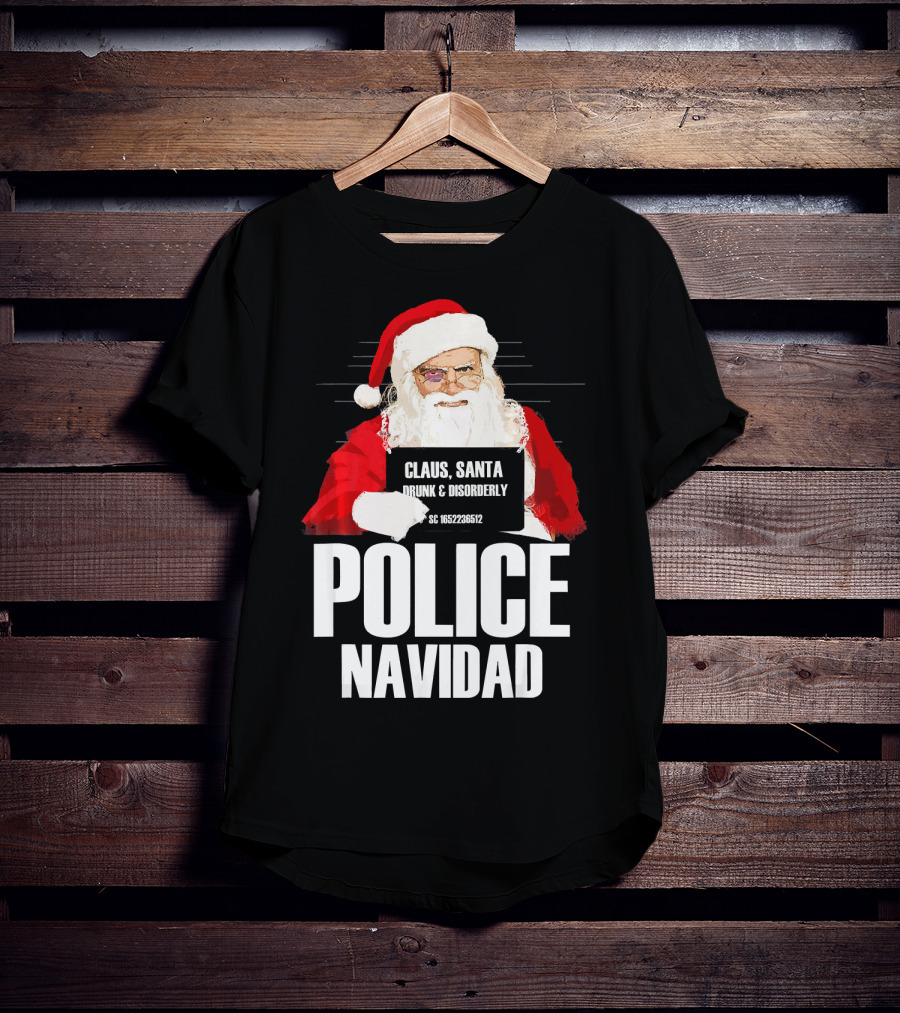 Police Navidad Santa Mugshot Claus Drunk Disorderly T-Shirt