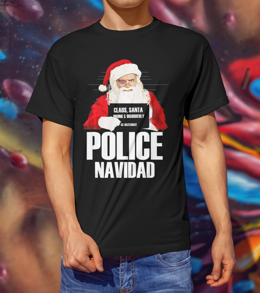 Police Navidad Santa Mugshot Claus Drunk Disorderly T-Shirt