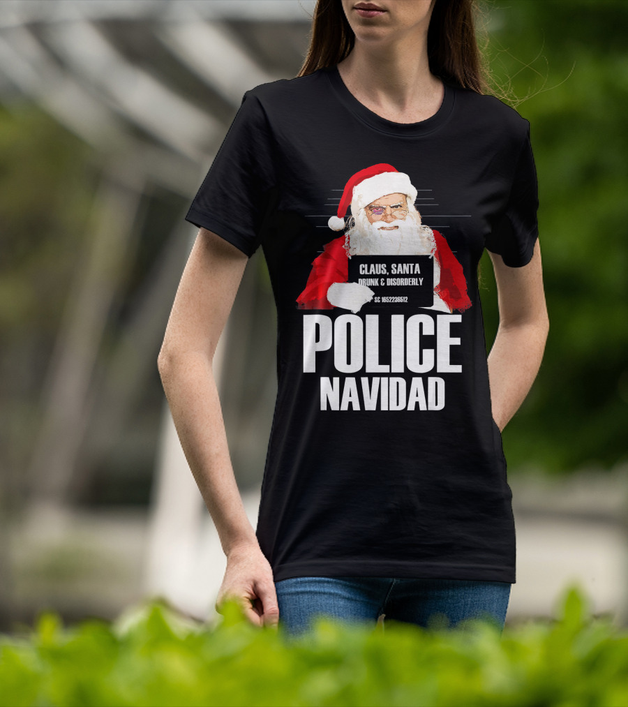 Police Navidad Santa Mugshot Claus Drunk Disorderly T-Shirt