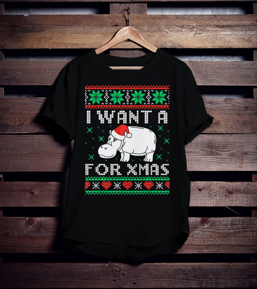 I Want A Hippopotamus For Xmas Ugly T-Shirt