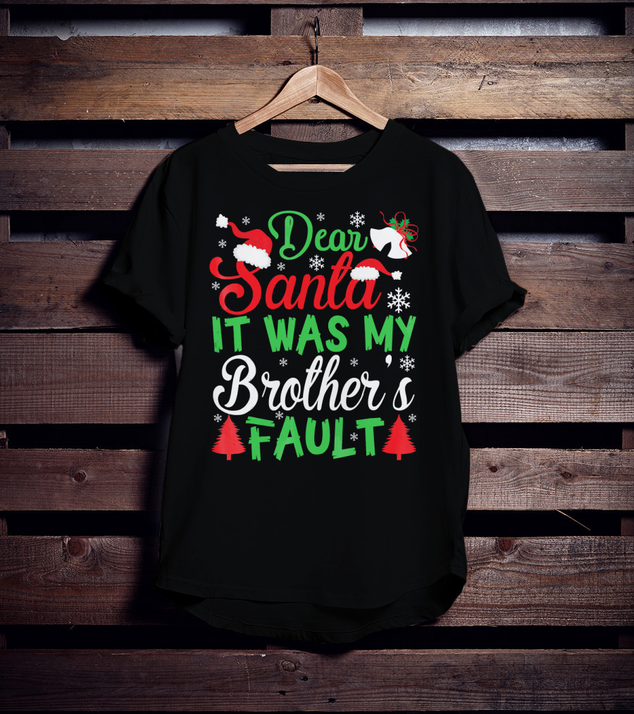Dear Santa It Was My Brother's Fault Christmas Holiday Humor Santa Hat Snowflakes And Christmas Trees T-Shirt