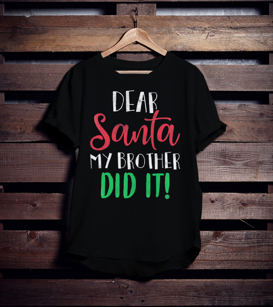 Dear Santa My Brother Did It Christmas Humor Kids T-Shirt