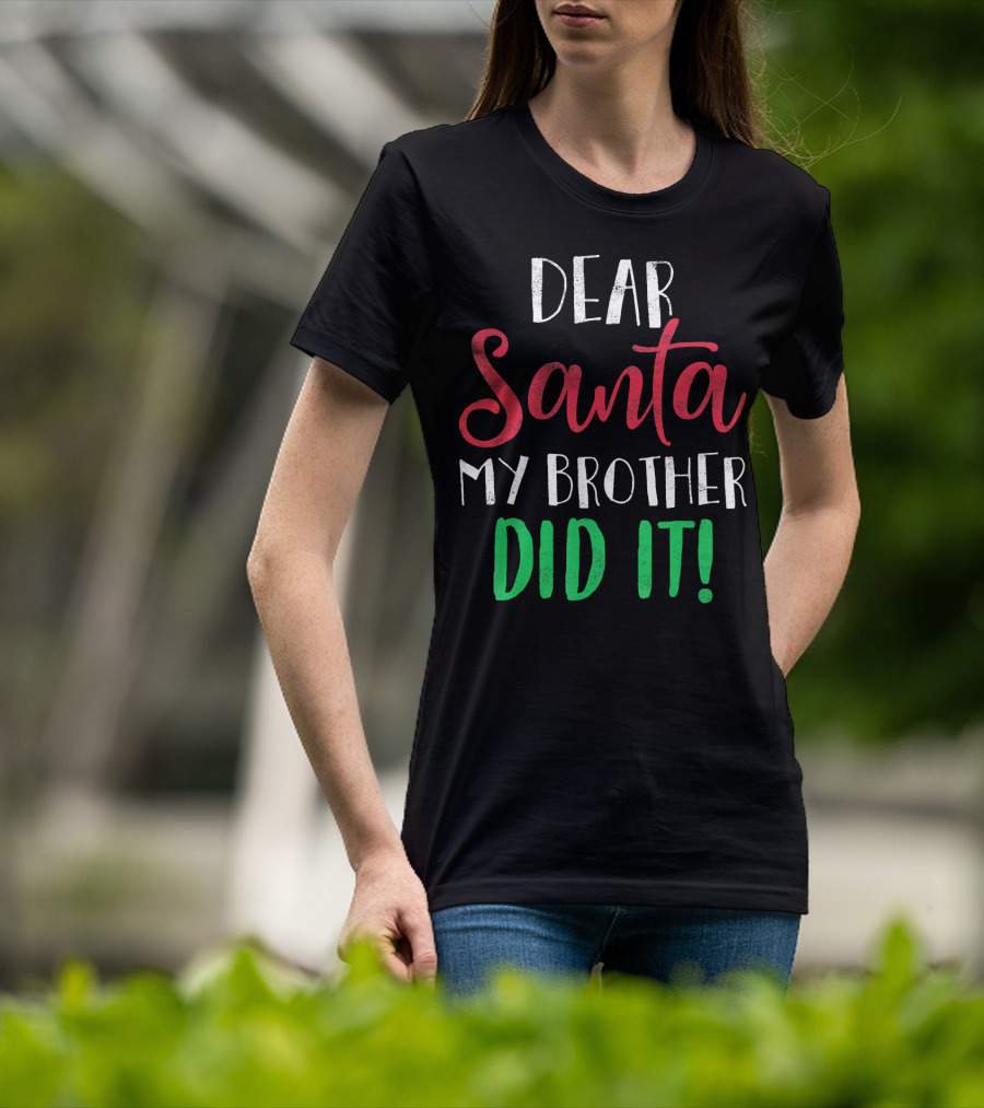 Dear Santa My Brother Did It Christmas Humor Kids T-Shirt