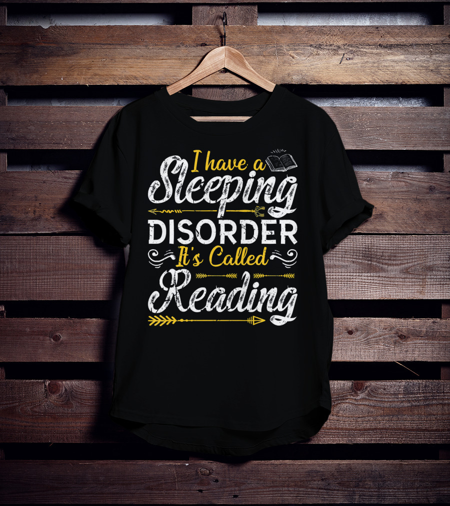I Have A Sleeping Disorder It's Called Reading T-Shirt