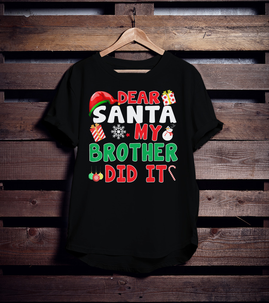 Dear Santa My Brother Did It Christmas Ornaments Snowman Candy Cane T-Shirt