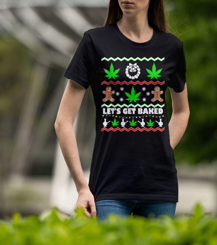 Let's Get Baked Gingerbread And Cannabis Weed Leaf Holiday T-Shirt
