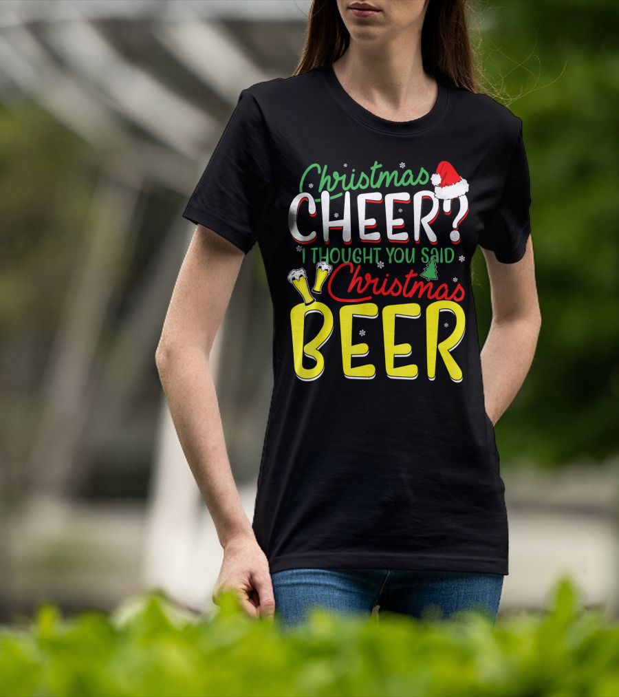 Christmas Cheer I Thought You Said Christmas Beer With Santa Hat And Beer Glasses T-Shirt