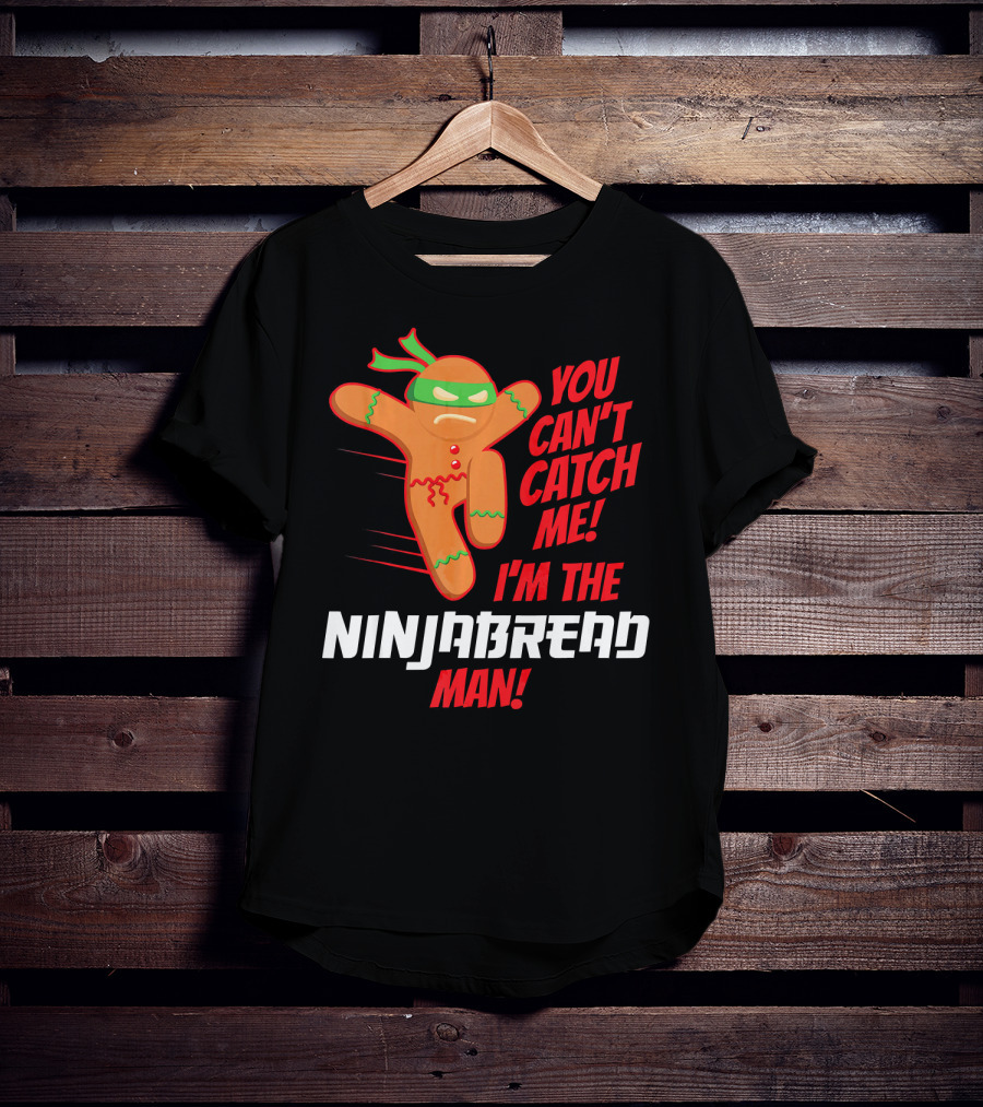 You Can't Catch Me I'm The Ninjabread Man Funny Christmas Gingerbread T-Shirt