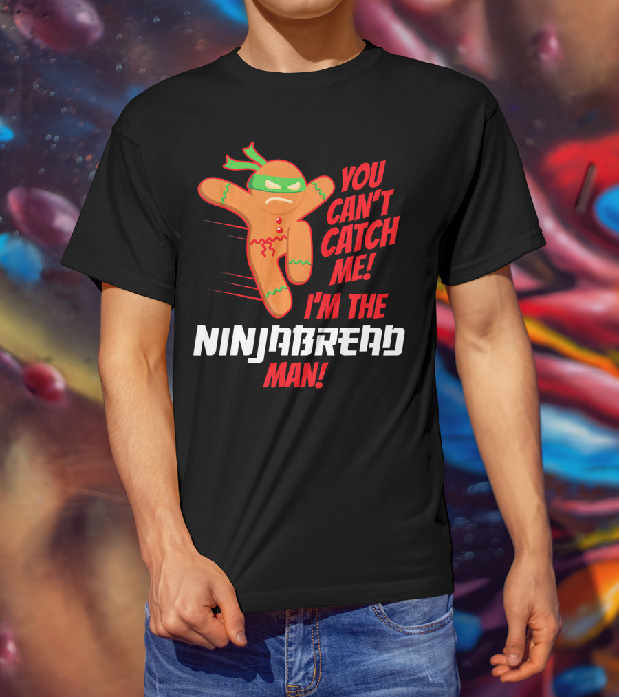 You Can't Catch Me I'm The Ninjabread Man Funny Christmas Gingerbread T-Shirt